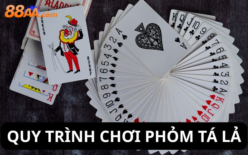 Quy trình chơi phỏm tá lả