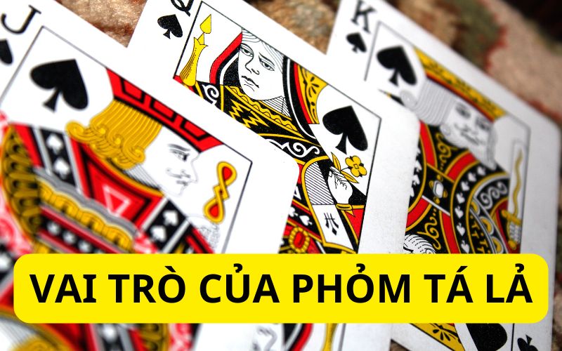 Vai trò của phỏm tá lả